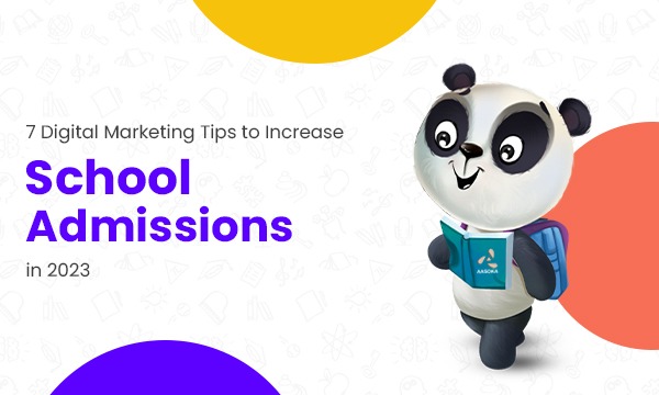 7 digital marketing tips to increase school admissions in 2023