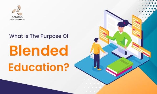 What is the Purpose of Blended Education?
