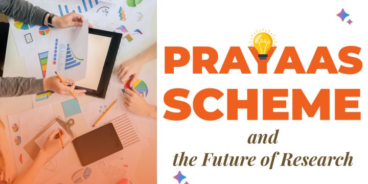 PRAYAAS Scheme and the Future of Research