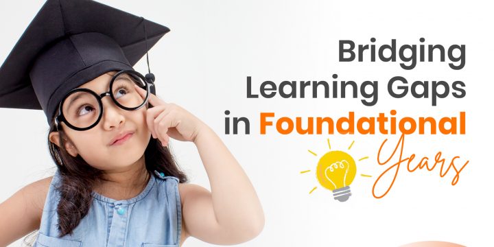 Bridging Learning Gaps in Foundational Years