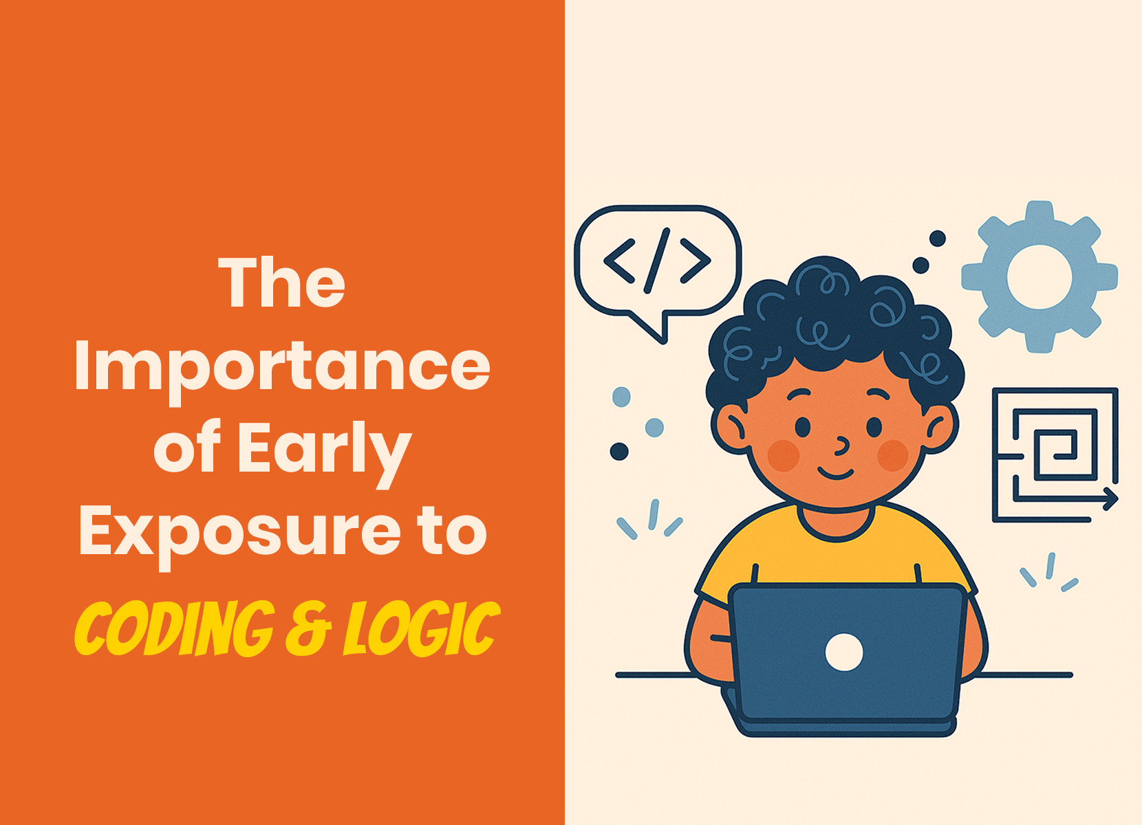 The Importance of Early Exposure to Coding & Logic