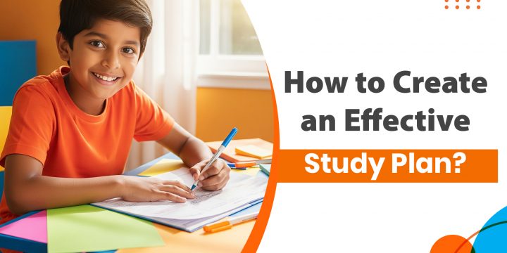 How to Create an Effective Study Plan?