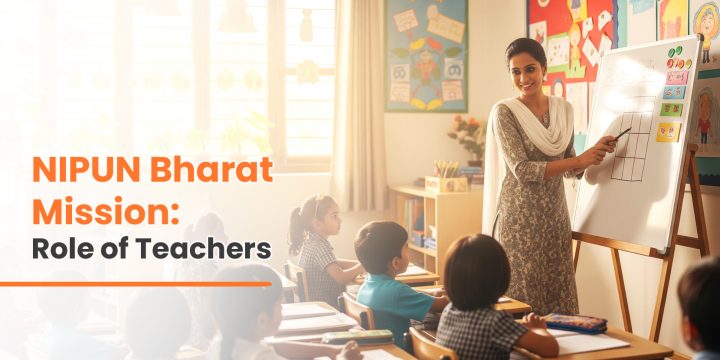 NIPUN Bharat Mission: Role of Teachers in FLN