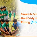 Swachh Evam Harit Vidyalaya Rating (SHVR): A Guide for Schools