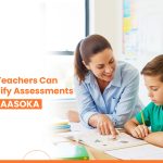 How AASOKA Simplifies Assessments for Teachers