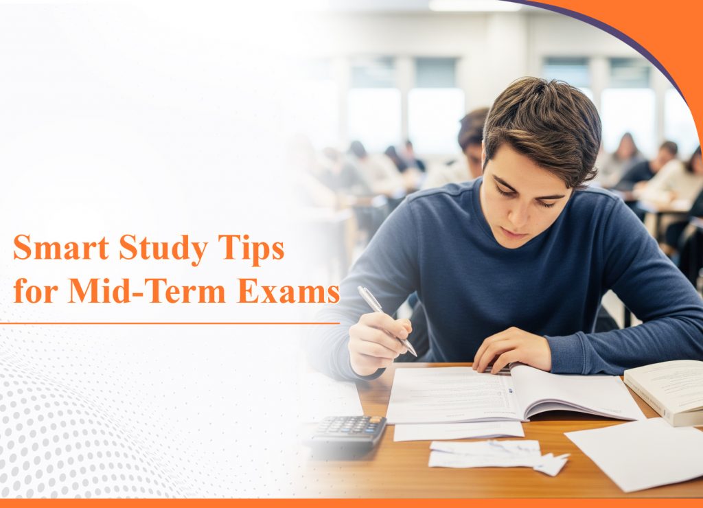 Smart Study Tips for Mid-Term Exams