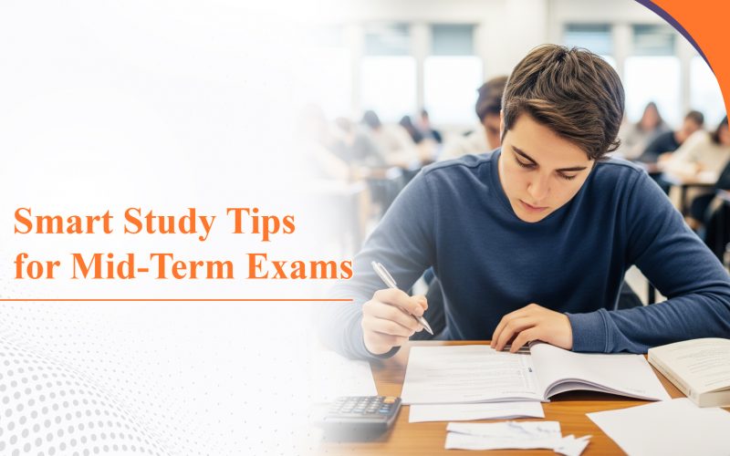 Smart Study Tips for Mid-Term Exams