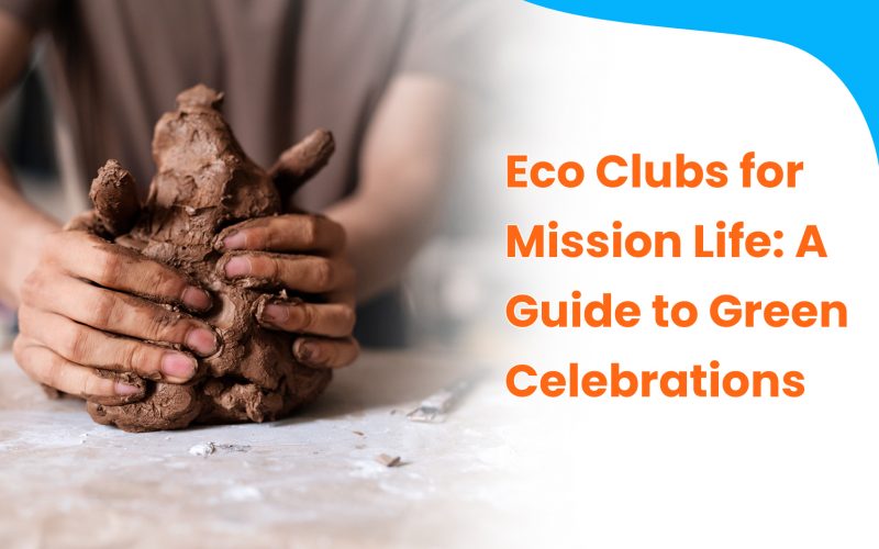 Eco clubs for Mission LiFE