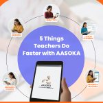 5 Things Teachers Do Faster with AASOKA