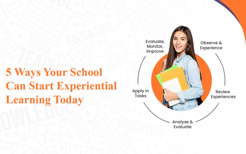 5 Ways Your School Can Start Experiential Learning Today