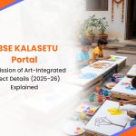 CBSE KALASETU Portal: Submission of Art-Integrated Project Details (2025-26) Explained