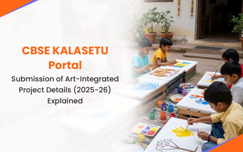 CBSE KALASETU Portal: Submission of Art-Integrated Project Details (2025-26) Explained