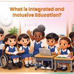 Understanding Integrated and Inclusive Education: Why It Matters Today