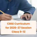 CBSE Curriculum 2026-27 Released for Classes IX-XII
