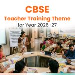CBSE Teacher Training Theme 2026-27: CT & AI